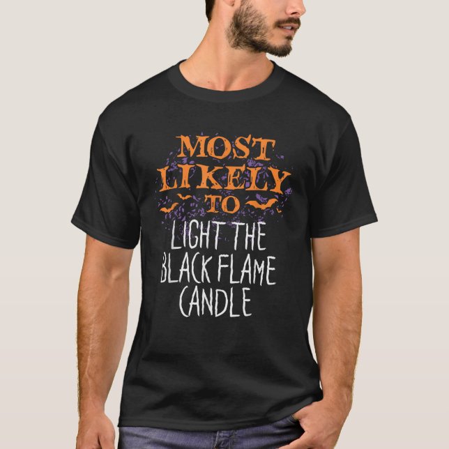 Most Likely To Halloween Light The Black Flame Can T-Shirt (Vorderseite)