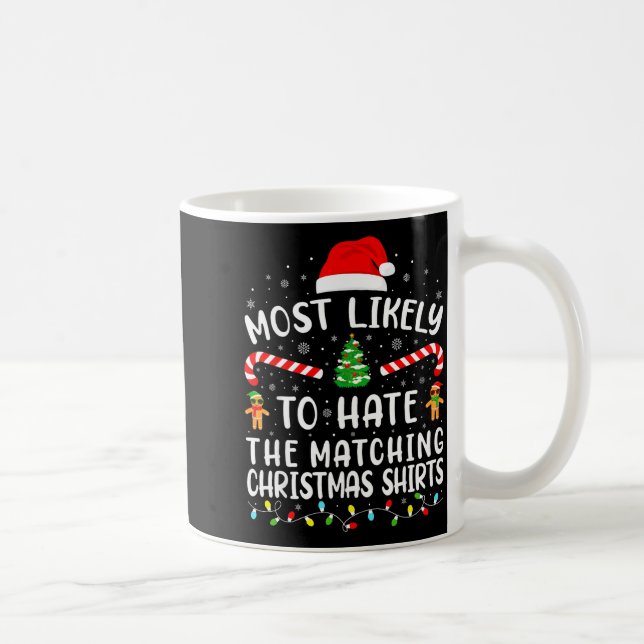 Most Likely To Hate Matching Christmas Family Matc Kaffeetasse (Rechts)