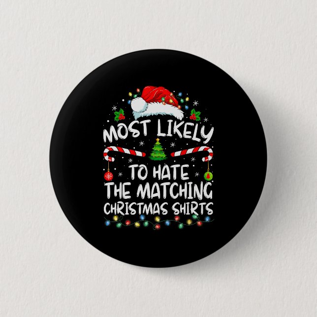 Most Likely To Hate Matching Christmas Funny Famil Button (Vorderseite)