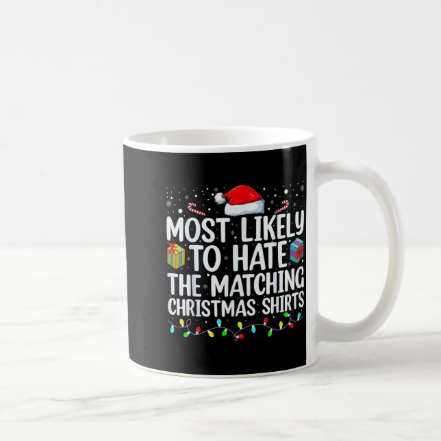 Most Likely To Hate Matching Christmas Funny Famil Kaffeetasse (Rechts)