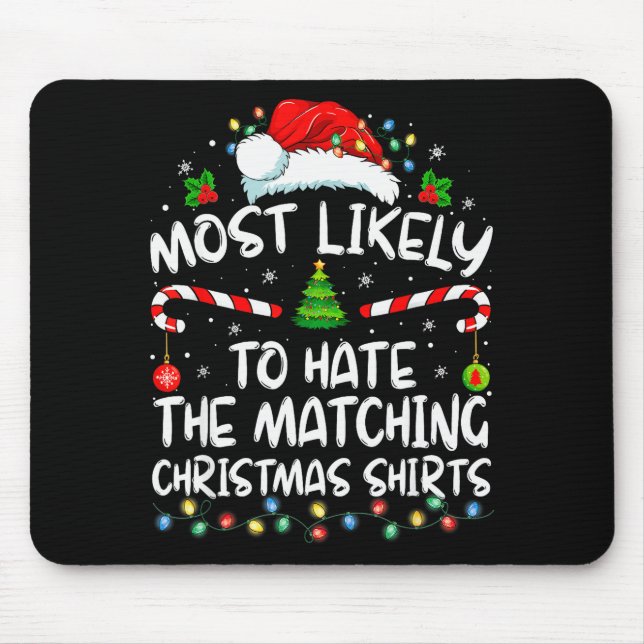 Most Likely To Hate Matching Christmas Funny Famil Mousepad (Vorne)
