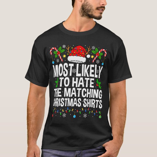 Most Likely To Hate The Matching Christmas Funny C T-Shirt (Vorderseite)