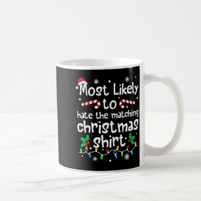 Most Likely To Hate The Matching Christmas Matchin Kaffeetasse (Rechts)