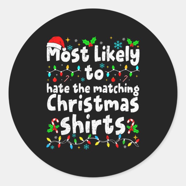 Most Likely To Hate The Matching Christmas Shirt F Runder Aufkleber (Vorderseite)