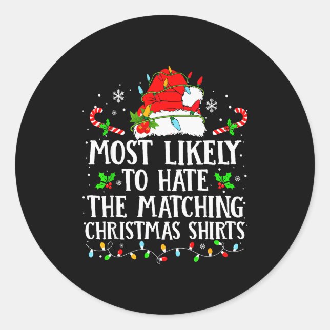 Most Likely To Hate The Matching Christmas Shirts  Runder Aufkleber (Vorderseite)