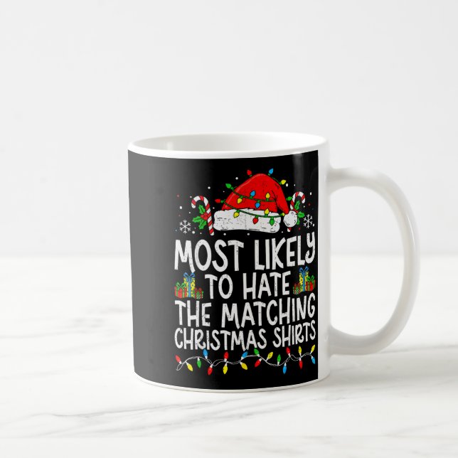 Most Likely To Hate The Matching Christmas Tee Fun Kaffeetasse (Rechts)