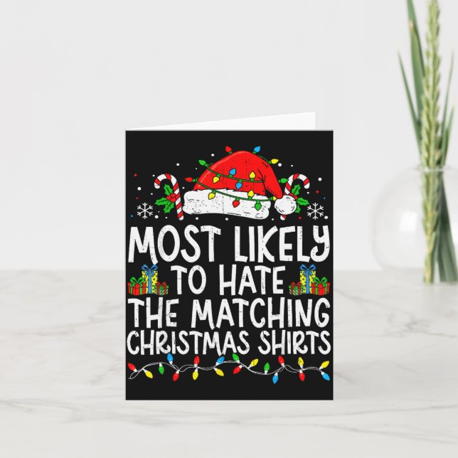 Most Likely To Hate The Matching Christmas Tee Fun Karte (Vorderseite)