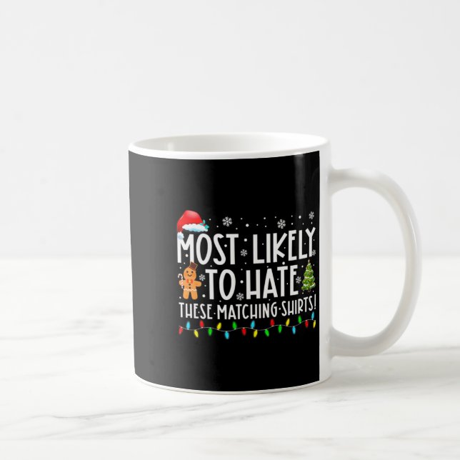 Most Likely To Hate These Matching S Funny Christm Kaffeetasse (Rechts)