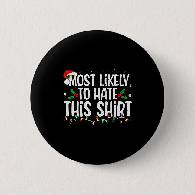 Most Likely To Hate This Shirt Family Matching Chr Button (Vorderseite)