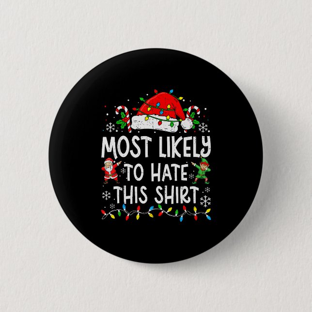 Most Likely To Hate This Shirt Funny Matching Chri Button (Vorderseite)