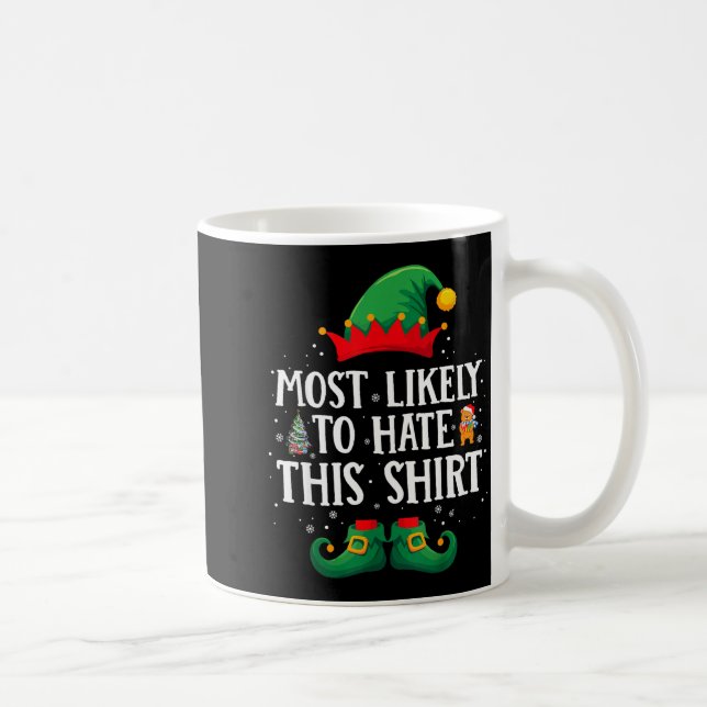 Most Likely To Hate This Shirt Matching Christmas  Kaffeetasse (Rechts)