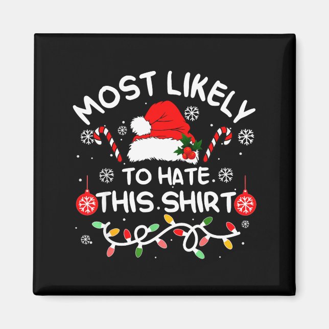 Most Likely To Hate This Shirt Xmas Family Matchin Magnet (Vorne)