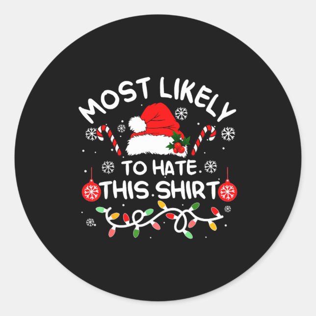 Most Likely To Hate This Shirt Xmas Family Matchin Runder Aufkleber (Vorderseite)