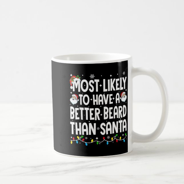 Most Likely To Have A Better Beard Than Santa Chri Kaffeetasse (Rechts)