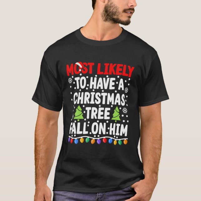 Most Likely To Have A Tree Fall On Him I Matching T-Shirt (Vorderseite)