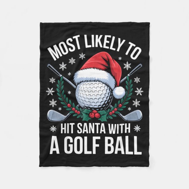 Most Likely To Hit Santa With A Golf Ball Funny Go Fleecedecke (Vorderseite)