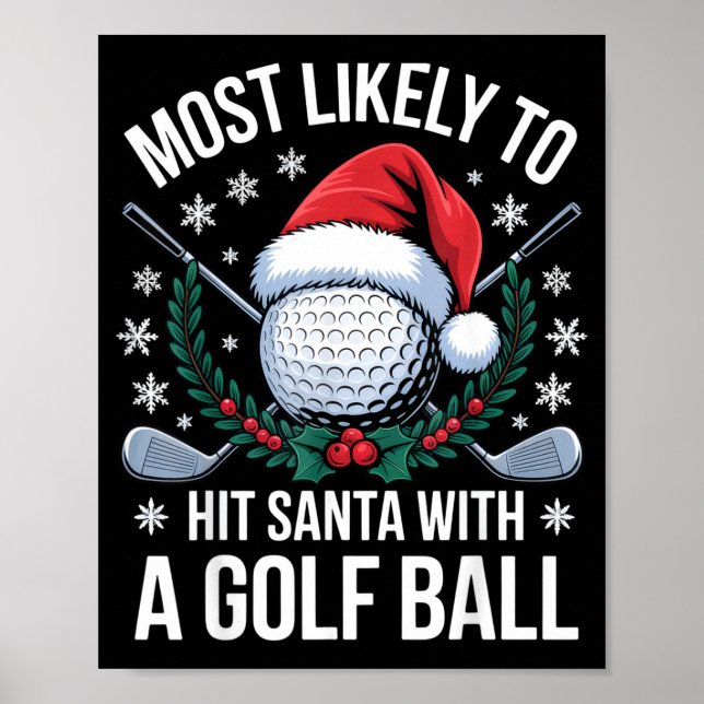 Most Likely To Hit Santa With A Golf Ball Funny Go Poster (Vorne)