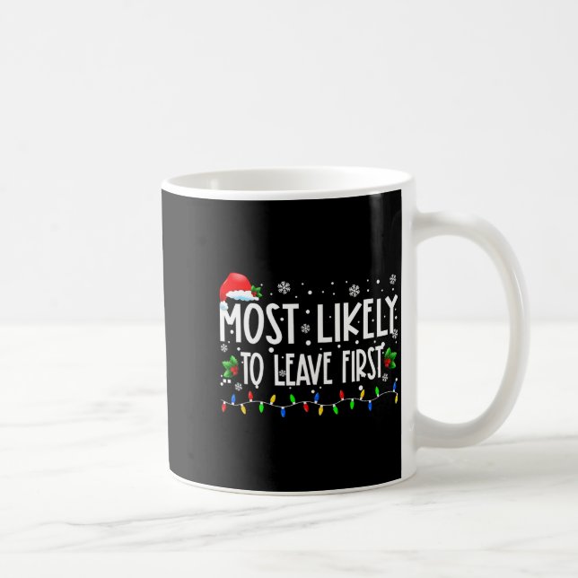 Most Likely To Leave First Xmas Christmas Matching Kaffeetasse (Rechts)