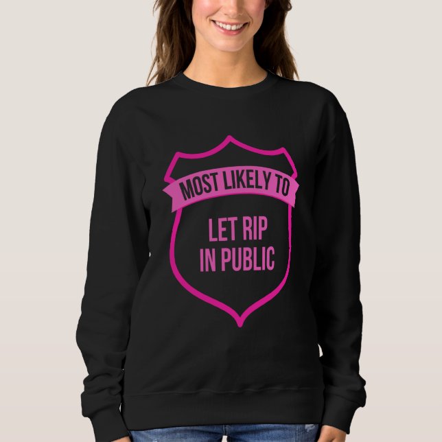 Most likely to Let Rip in Public Bachelorette Part Sweatshirt (Vorderseite)