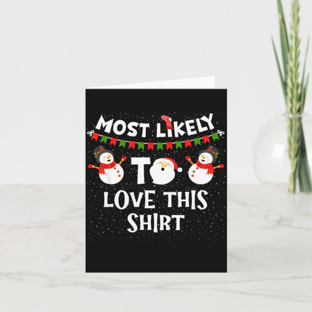 Most Likely To Love This Shirt Funny Holiday Chris Karte (Vorderseite)