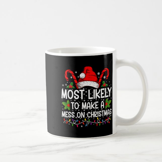 Most Likely To Make A Mess On Christmas  Kaffeetasse (Rechts)