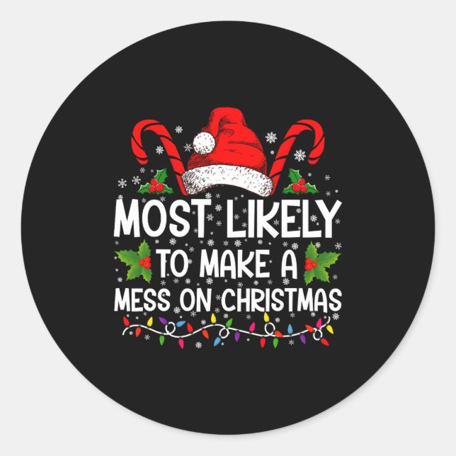 Most Likely To Make A Mess On Christmas  Runder Aufkleber (Vorderseite)