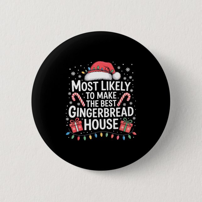 Most Likely To Make The Gingerbread House Christma Button (Vorderseite)