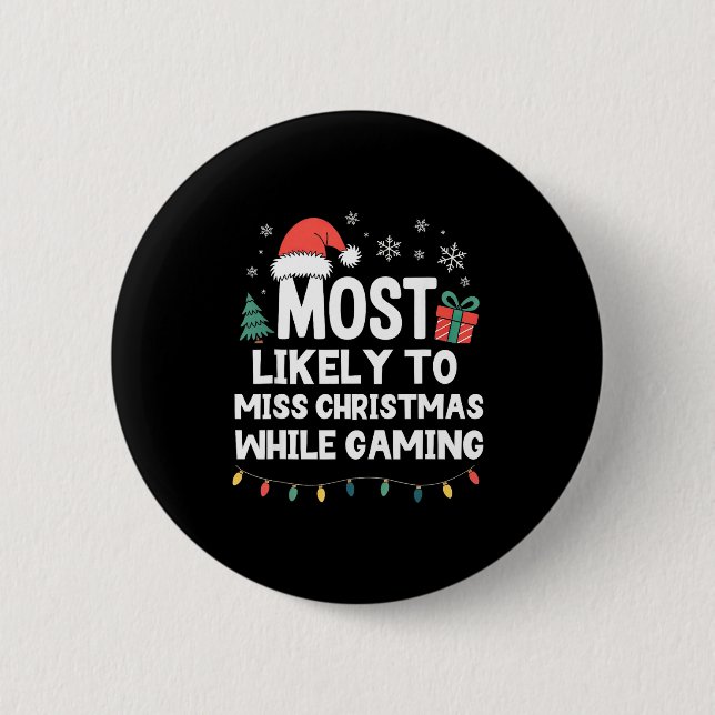 Most Likely To Miss Christmas While Gaming Gamer F Button (Vorderseite)