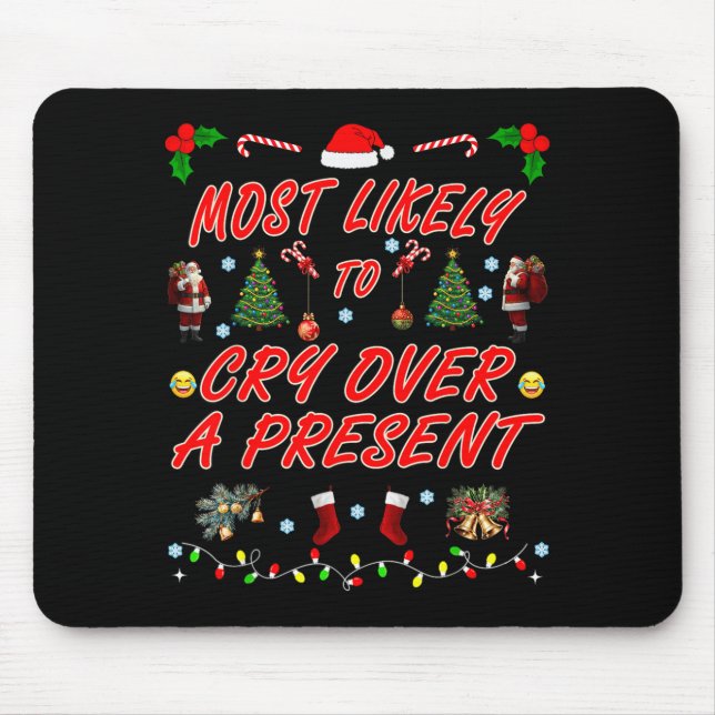 Most Likely To Most Likely To Cry Over A Present C Mousepad (Vorne)