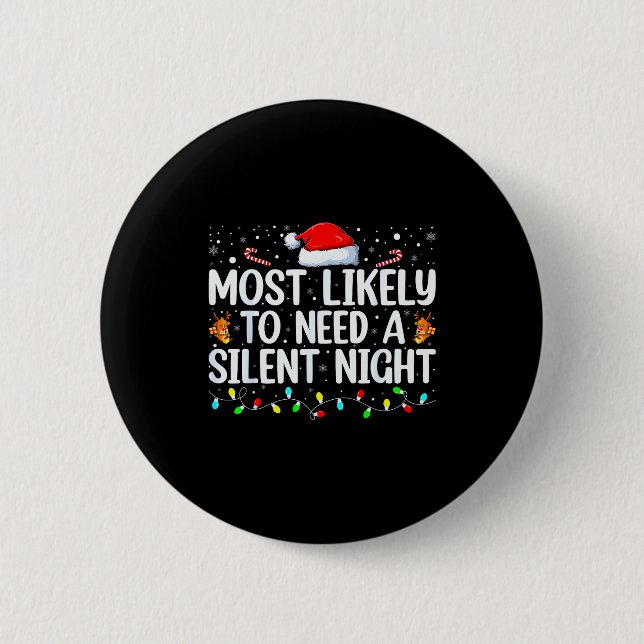 Most Likely To Need A Silent Night Family Christma Button (Vorderseite)