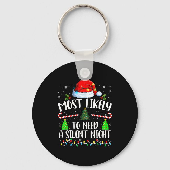 Most Likely To Need A Silent Night Family Matching Schlüsselanhänger (Vorderseite)