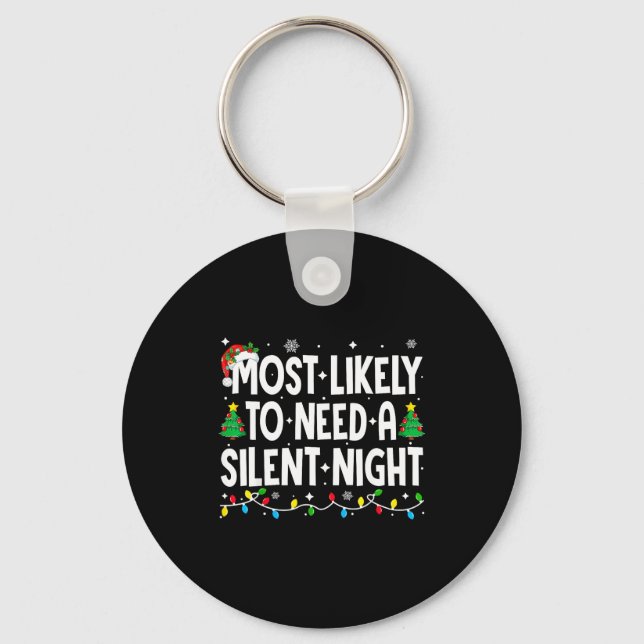 Most Likely To Need A Silent Night Family Matching Schlüsselanhänger (Vorderseite)