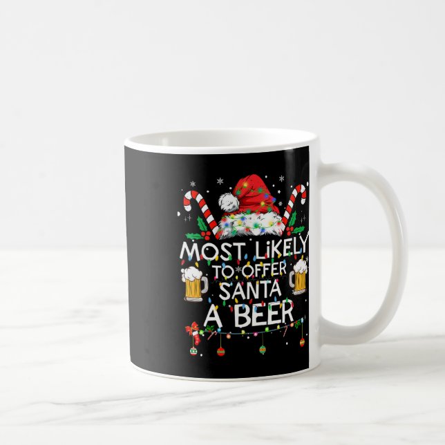 Most Likely To Offer Santa A Beer Fun Christmas Dr Kaffeetasse (Rechts)