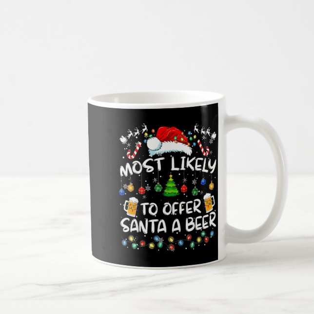 Most Likely To Offer Santa A Beer Funny Drinking C Kaffeetasse (Rechts)