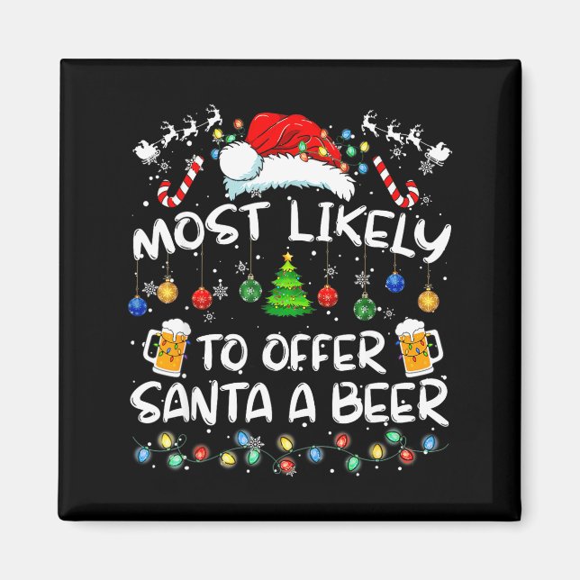 Most Likely To Offer Santa A Beer Funny Drinking C Magnet (Vorne)