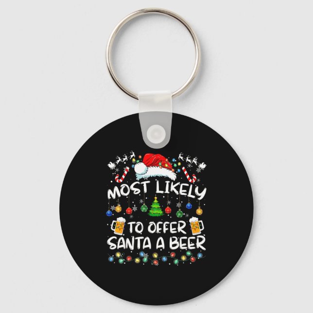 Most Likely To Offer Santa A Beer Funny Drinking C Schlüsselanhänger (Vorderseite)