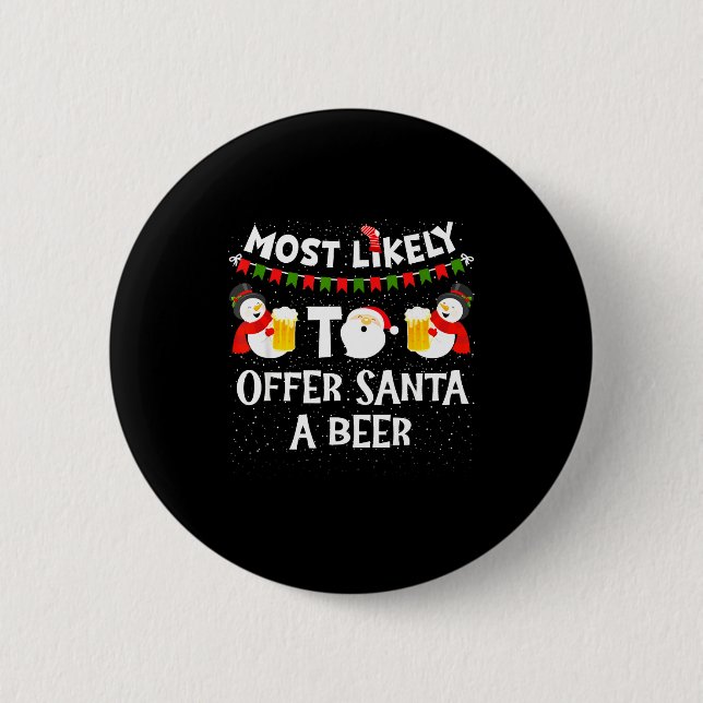 Most Likely To Offer Santa A Beer Snowman Christma Button (Vorderseite)