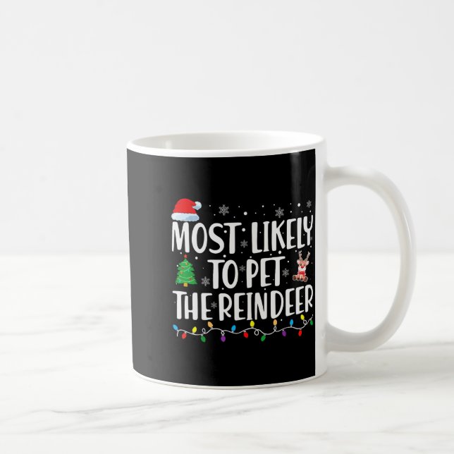 Most Likely To Pet The Reindeer Family Matching Ch Kaffeetasse (Rechts)