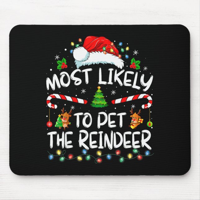 Most Likely To Pet The Reindeer Funny Christmas  Mousepad (Vorne)