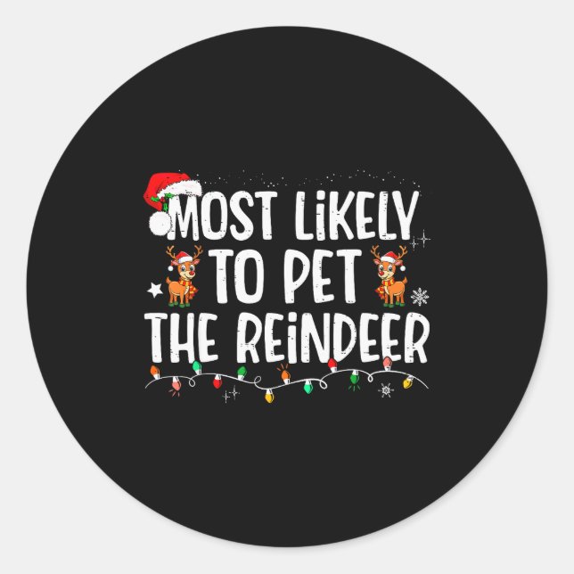 Most Likely To Pet The Reindeer Funny Christmas  Runder Aufkleber (Vorderseite)