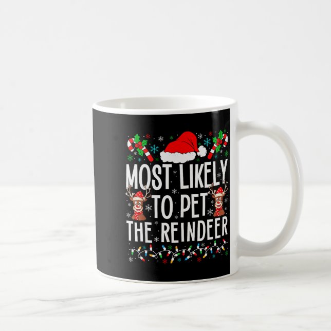 Most Likely To Pet The Reindeer Funny Matching Chr Kaffeetasse (Rechts)