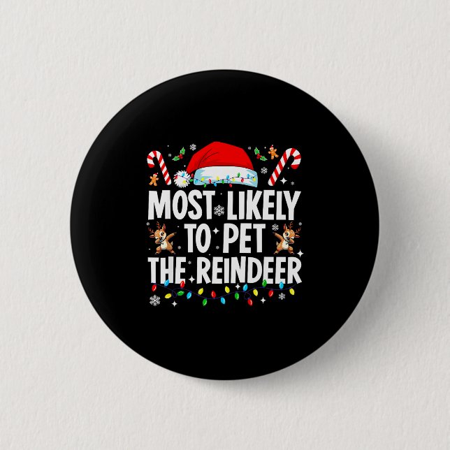 Most Likely To Pet The Reindeer Funny Matching Fam Button (Vorderseite)