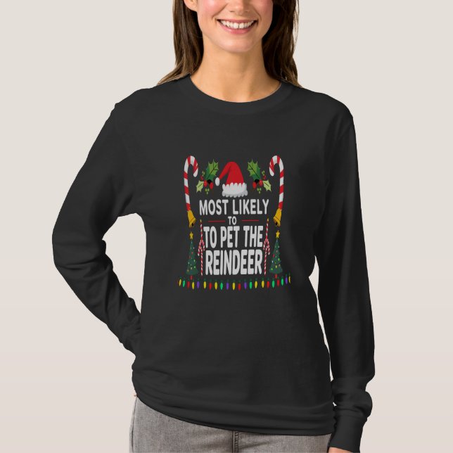 Most Likely to Pet The Reindeer Funny Matching Fam T-Shirt (Vorderseite)