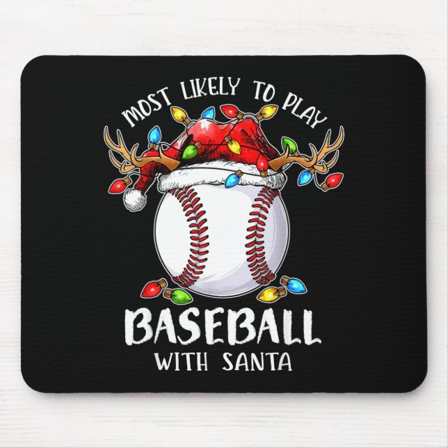 Most Likely To Play Baseball With Santa Christmas  Mousepad (Vorne)