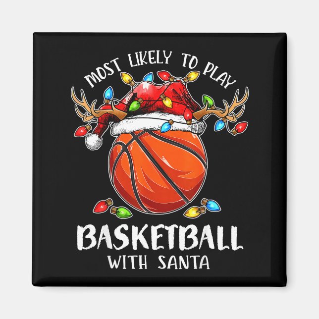 Most Likely To Play Basketball With Santa Christma Magnet (Vorne)