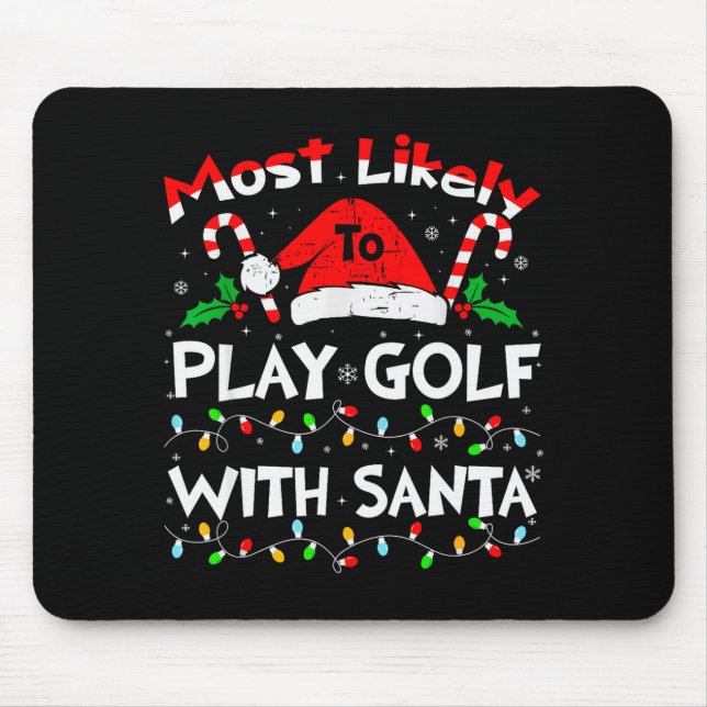 Most Likely To Play Golf With Santa Christmas 2024 Mousepad (Vorne)