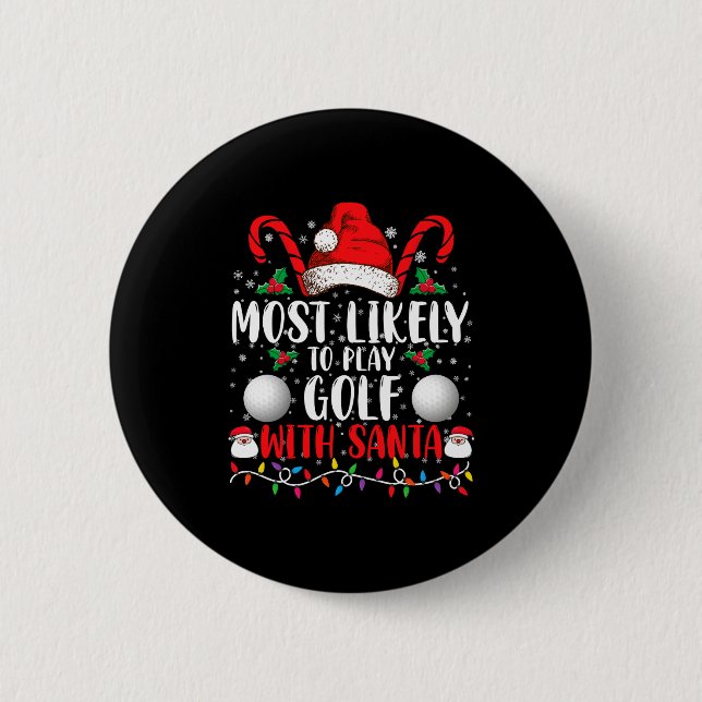 Most Likely To Play Golf With Santa Family Xmas  Button (Vorderseite)