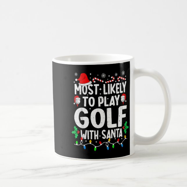 Most Likely To Play Golf With Santa Funny Matching Kaffeetasse (Rechts)