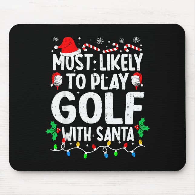 Most Likely To Play Golf With Santa Funny Matching Mousepad (Vorne)