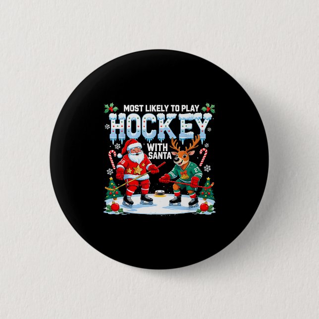 Most Likely To Play Hockey With Santa Christmas  Button (Vorderseite)